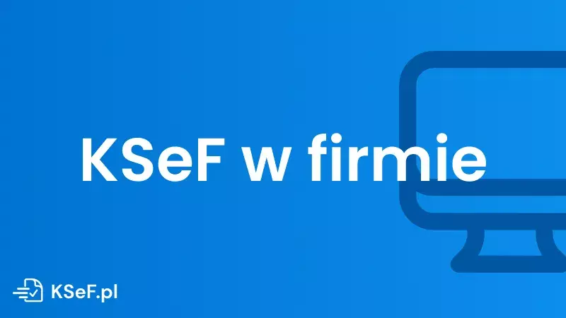 KSeF a bezpieczeństwo - czy przedsiębiorcy mają się czego obawiać?