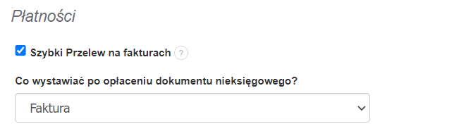 Opcje płatności z zaznaczoną opcją szybkiego przelewu na fakturach oraz wyborem dokumentu do wystawienia po opłaceniu dokumentu nieksięgowego