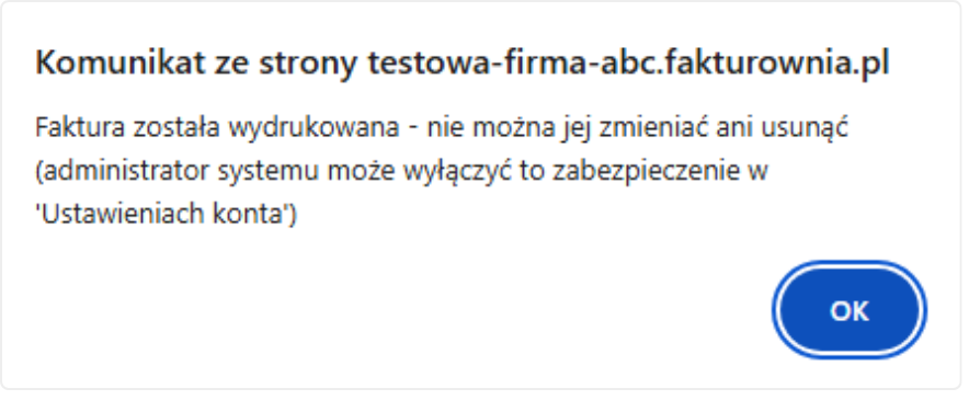 Komunikat informujący o blokadzie edycji i usunięcia faktury po wydrukowaniu, z możliwością wyłączenia zabezpieczenia przez administratora.