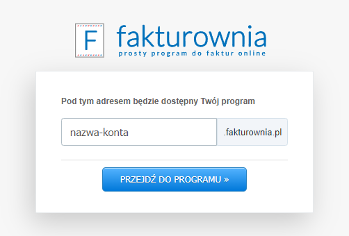 Formularz w Fakturowni do tworzenia adresu konta z polem na nazwę konta i przyciskiem 'Przejdź do programu'.