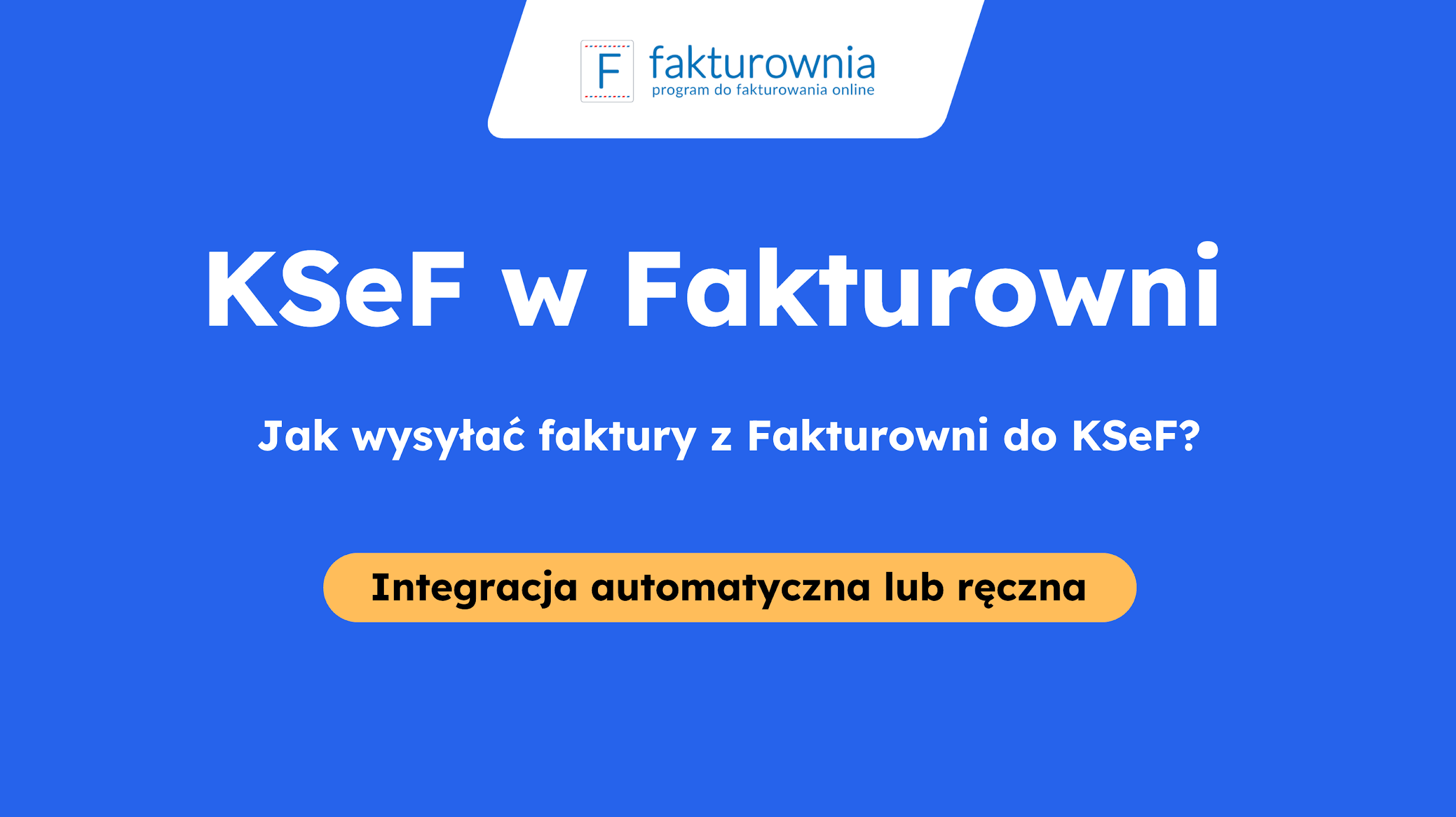 KSeF w Fakturowni – jak połączyć Fakturownię z Krajowym Systemem e-Faktur, włączenie integracji i autoryzacja