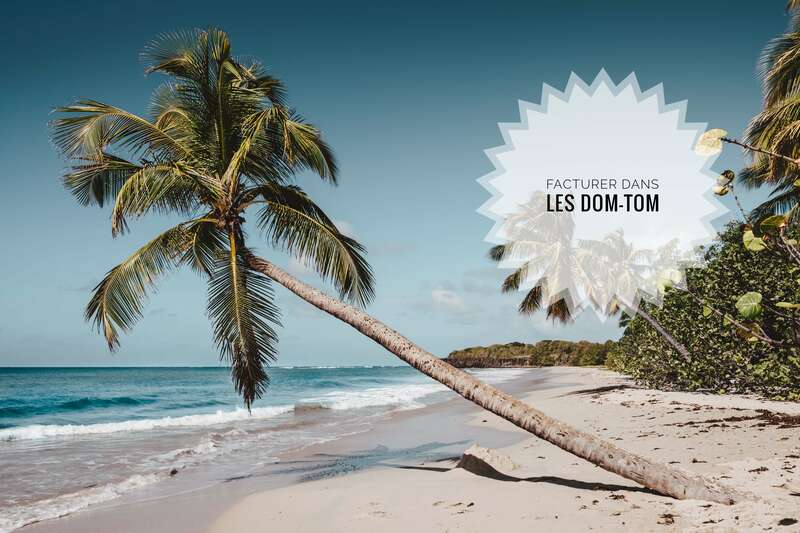 [Facturation] Facturer dans les DOM-TOM