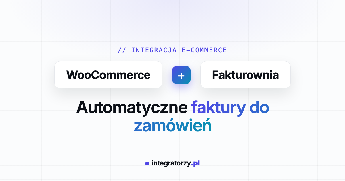 Integracja WooCommerce z Fakturownią - automatyczne faktury do zamówień