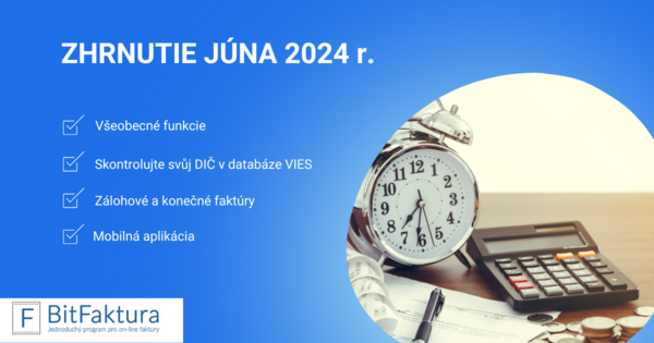 Zhrnutie noviniek v systéme - jún 2024