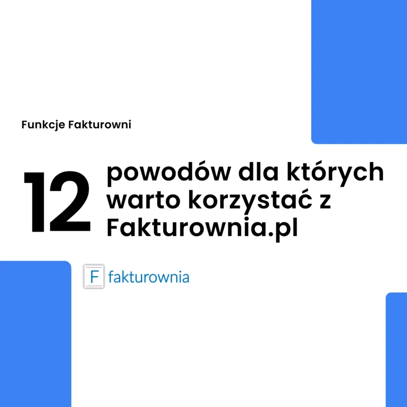 12 powodów, dla których warto korzystać z programu do fakturowania Fakturownia.pl