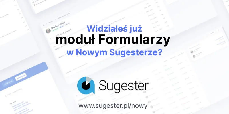 Poznajcie moduł Formularzy w Nowym Sugesterze!