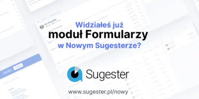 Poznajcie moduł Formularzy w Nowym Sugesterze!