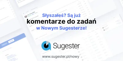 Poznaj komentarze do zadań w Nowym Sugesterze